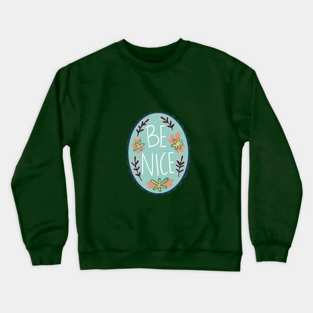 Be nice Cameo Crewneck Sweatshirt by Pacesyte